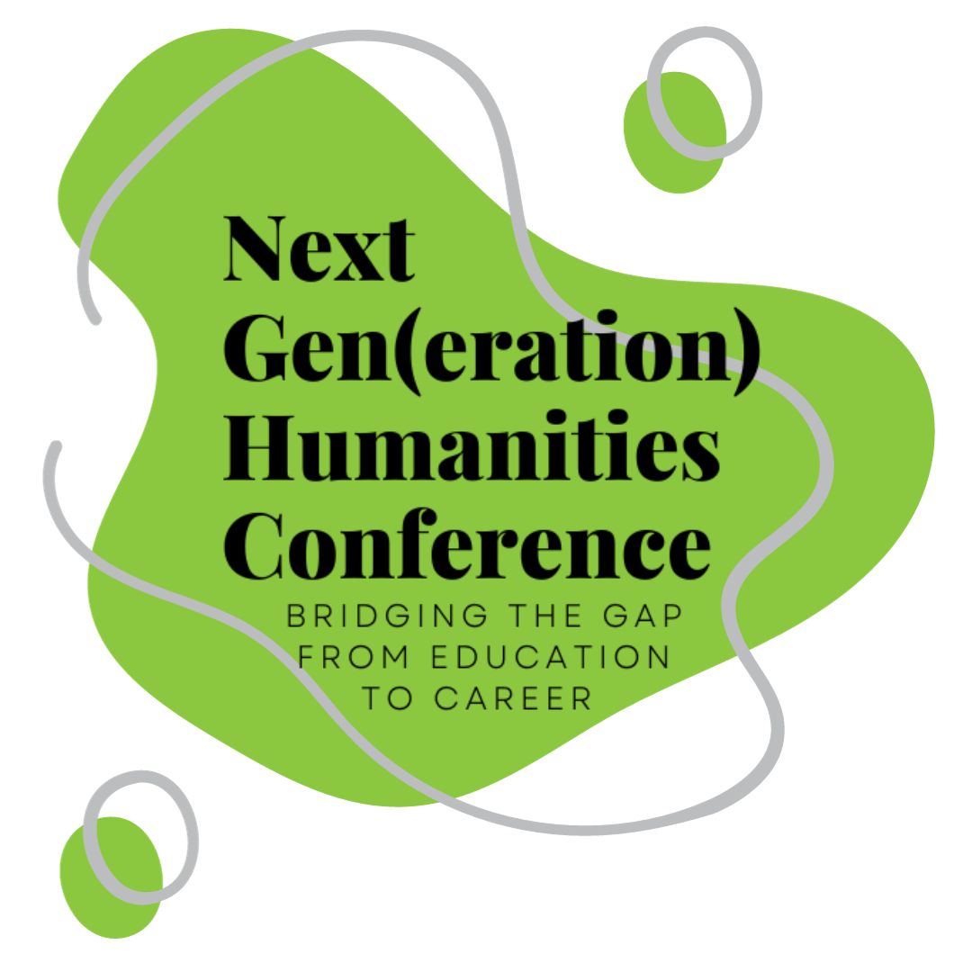 Lime green blob with gray lines and text: "Next Gen(eration) Humanities Conference: Bridging the gap from education to career"